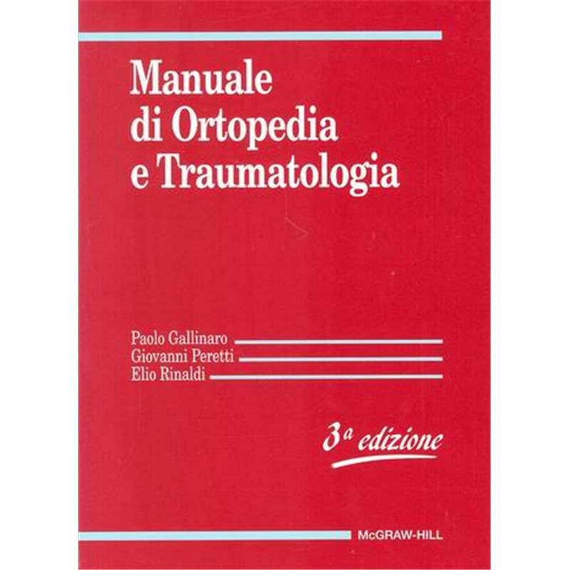 Manuale di Ortopedia e Traumatologia 3/ed + IN OMAGGIO "ACRONIMI IN MEDICINA" DI SEGEN (mg3951, 10 euro)